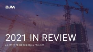 DJM 2021 Year in Review Letter from Our CEO